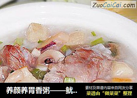 养颜养胃香粥——鱿鱼排骨粥