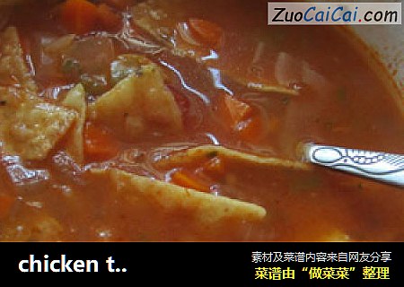 chicken tortilla soup（墨西哥风味玉米饼鸡肉汤）