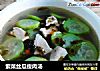 紫菜丝瓜瘦肉汤的做法