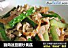 猪肉油豆腐炒黄瓜的做法