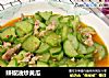 辣椒油炒黄瓜的做法