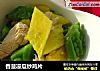 香菠凉瓜炒鸡片的做法