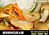 美味的辣白菜火锅的做法