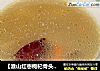 【淮山红枣枸杞骨头汤】----秋冬天气多喝汤水人更漂亮的做法