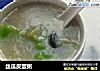 丝瓜皮蛋粥的做法