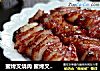 蜜烤叉烧肉 蜜烤叉烧肉的做法