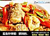 逛鱼炒辣椒：鲜辣的入冬美食的做法