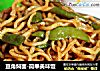 豆角焖面-简单美味饭的做法