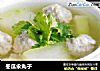 冬瓜汆丸子的做法