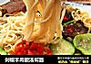 剁椒羊肉酸汤焖面的做法
