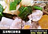 玉米枸杞排骨汤的做法