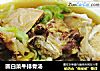 圆白菜牛排骨汤的做法