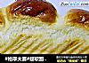#柏翠大赛#超软甜吐司的做法