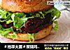 ＃柏翠大赛＃照烧鸡腿堡的做法