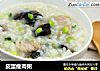 皮蛋瘦肉粥的做法