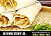 烙馍卷菜学到手孩子吃饭有胃口的做法