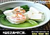 #信任之美#虾仁菜心豆腐羹的做法