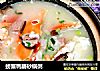 螃蟹鸭脯砂锅粥的做法