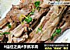 #信任之美#手抓羊肉的做法