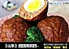 【山东】团团圆圆四喜丸子的做法