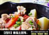 【四川】番茄土豆炖牛腩的做法