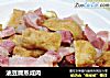 油豆腐蒸咸肉的做法