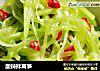 酸辣拌莴笋的做法