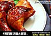 #第四届烘焙大赛暨是爱吃节#蜜汁叉烧烤鸡腿的做法
