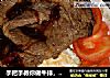 手把手教你做牛排，在家也能浪漫的做法