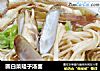 圆白菜蛏子汤面的做法