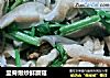 里脊爆炒鲜蘑菇的做法