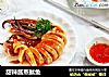 甜辣酱蒸鱿鱼的做法