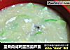 里脊肉咸鸭蛋西葫芦羹的做法
