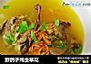 野鸽子炖虫草花的做法