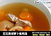 无花果胡萝卜瘦肉汤的做法