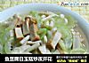 鱼豆腐白玉菇炒夜开花的做法