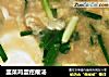 韭菜鸡蛋疙瘩汤的做法