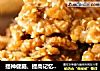 提神健脑、提高记忆力考生食谱：琥珀核桃牛柳+五珍粉（做法），每周吃2次，记忆力立竿见影！的做法