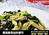 雪菜瘦肉丝炒腐竹的做法