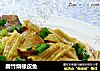 腐竹烧橡皮鱼的做法