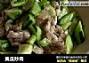 黄瓜炒肉的做法