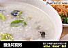 鲤鱼阿胶粥的做法