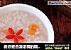 教你煮香滑浓稠的糯米粥的做法