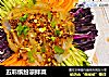 五彩缤纷凉拌菜的做法