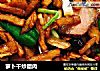 萝卜干炒腊肉的做法