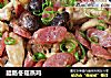 腊肠冬菇蒸鸡的做法