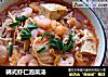 韩式虾仁泡菜汤的做法