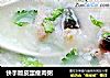 快手版皮蛋瘦肉粥的做法