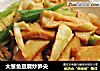 大葱鱼豆腐炒笋尖的做法