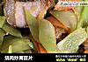 烧肉炒莴苣片的做法